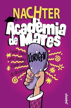ACADÈMIA DE MARES.L'ORIGEN | 9788418456107 | NACHTER | Libreria Geli - Librería Online de Girona - Comprar libros en catalán y castellano