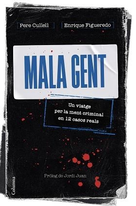 MALA GENT | 9788466430258 | CULLELL,PERE/FIGUEREDO, ENRIQUE | Libreria Geli - Librería Online de Girona - Comprar libros en catalán y castellano