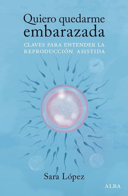 QUIERO QUEDARME EMBARAZADA | 9788490659298 | LÓPEZ,SARA | Libreria Geli - Librería Online de Girona - Comprar libros en catalán y castellano