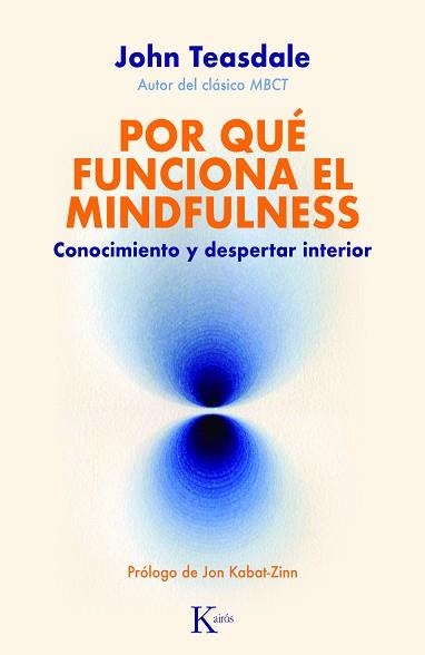 POR QUÉ FUNCIONA EL MINDFULNESS | 9788411211338 | TEASDALE,JOHN | Llibreria Geli - Llibreria Online de Girona - Comprar llibres en català i castellà
