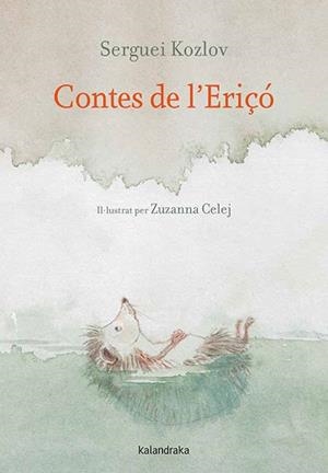 CONTES DE L'ERIÇO | 9788418558689 | CELEJ,ZUZANNA/KOZLOV,SERGUÉI | Libreria Geli - Librería Online de Girona - Comprar libros en catalán y castellano