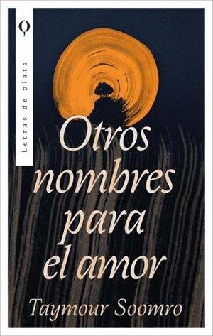 OTROS NOMBRES PARA EL AMOR | 9788492919260 | SOOMRO,TAYMOUR | Libreria Geli - Librería Online de Girona - Comprar libros en catalán y castellano