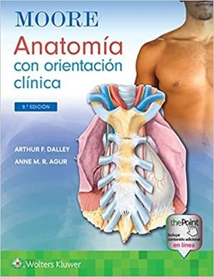 MOORE.ANATOMIA CON ORIENTACION CLINICA(9ª EDICIÓN 2022) | 9788418892745 | DALLEY,ARTHUR | Llibreria Geli - Llibreria Online de Girona - Comprar llibres en català i castellà