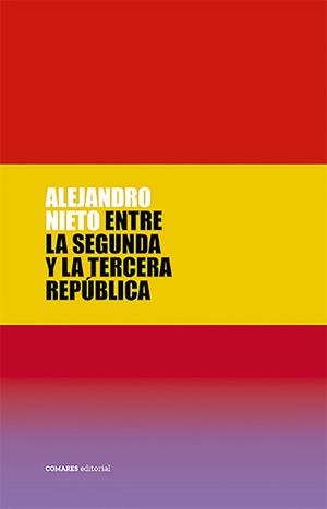 ENTRE LA SEGUNDA Y LA TERCERA REPUBLICA | 9788413694948 | NIETO GARCIA,ALEJANDRO | Llibreria Geli - Llibreria Online de Girona - Comprar llibres en català i castellà