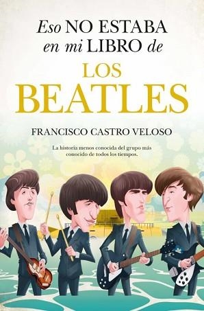 ESTO NO ESTABA EN MI LIBRO DE LOS BEATLES | 9788411316637 | CASTRO VELOSO,FRANCISCO | Libreria Geli - Librería Online de Girona - Comprar libros en catalán y castellano