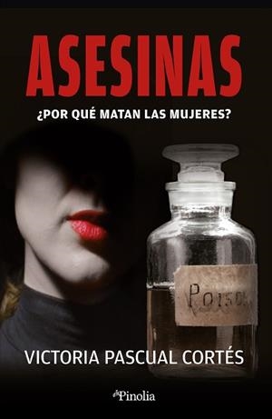 ASESINAS.¿POR QUÉ MATAN LAS MUJERES? | 9788418965838 | PASCUAL CORTÉS,VICTORIA | Libreria Geli - Librería Online de Girona - Comprar libros en catalán y castellano