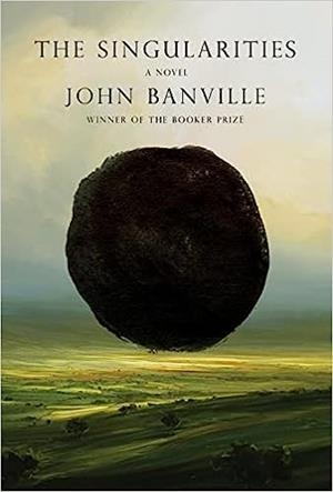 THE SINGULARITIES.A NOVEL | 9780593536834 | BANVILLE,JOHN | Llibreria Geli - Llibreria Online de Girona - Comprar llibres en català i castellà