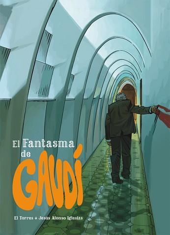 EL FANTASMA DE GAUDÍ | 9788415850540 | TORRES GARCÍA,JUAN ANTONIO/ALONSO IGLESIAS, JESÚS | Libreria Geli - Librería Online de Girona - Comprar libros en catalán y castellano