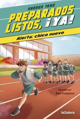 PREPARADOS,LISTOS,YA-1.ALERTA: CHICO NUEVO | 9788424673987 | TOMÉ YÁÑEZ,ANDREA | Libreria Geli - Librería Online de Girona - Comprar libros en catalán y castellano