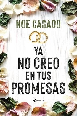 YA NO CREO EN TUS PROMESAS | 9788408269137 | CASADO,NOE | Libreria Geli - Librería Online de Girona - Comprar libros en catalán y castellano