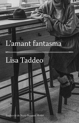 L'AMANT FANTASMA | 9788417353445 | TADDEO,LISA | Libreria Geli - Librería Online de Girona - Comprar libros en catalán y castellano