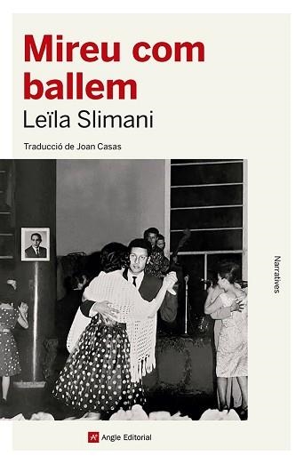 MIREU COM BALLEM | 9788419017529 | SLIMANI,LEÏLA | Libreria Geli - Librería Online de Girona - Comprar libros en catalán y castellano
