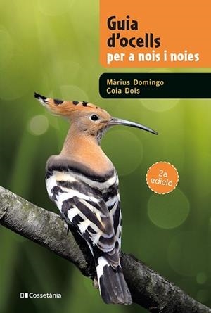 GUIA D'OCELLS PER A NOIS I NOIES | 9788413562025 | DOLS CAMPANERA,COIA/DOMINGO DE PEDRO, MÀRIUS | Llibreria Geli - Llibreria Online de Girona - Comprar llibres en català i castellà