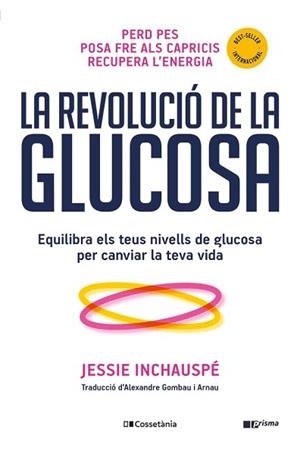 LA REVOLUCIÓ DE LA GLUCOSA | 9788413562452 | INCHAUSPÉ,JESSIE | Libreria Geli - Librería Online de Girona - Comprar libros en catalán y castellano