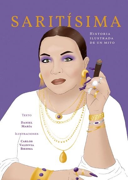 SARITÍSIMA.HISTORIA ILUSTRADA DE UN MITO | 9788409478521 | MARÍA,DANIEL/VALDIVIA BIEDMA, CARLOS | Llibreria Geli - Llibreria Online de Girona - Comprar llibres en català i castellà