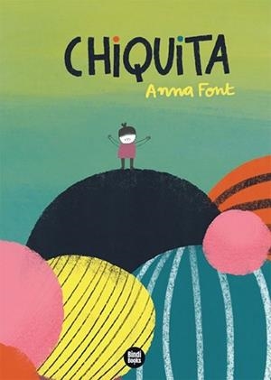 CHIQUITA | 9788418288470 | FONT GARCÍA,ANNA | Llibreria Geli - Llibreria Online de Girona - Comprar llibres en català i castellà
