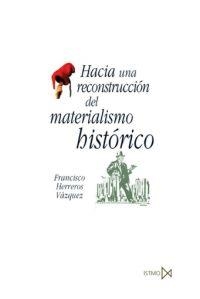 HACIA UNA RECONSTRUCCION DEL MATERIALISMO HISTORICO | 9788470904554 | HERREROS,FRANCISCO | Libreria Geli - Librería Online de Girona - Comprar libros en catalán y castellano