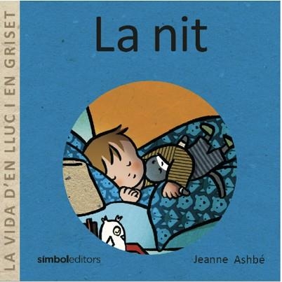 LA NIT.LA VIDA D'EN LLUC I EN GRISET | 9788418696176 | ASHBÉ,JEANNE | Libreria Geli - Librería Online de Girona - Comprar libros en catalán y castellano