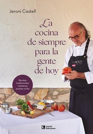 LA COCINA DE SIEMPRE PARA LA GENTE DE HOY | 9788418735233 | CASTELL VIDAL,JERONI | Libreria Geli - Librería Online de Girona - Comprar libros en catalán y castellano
