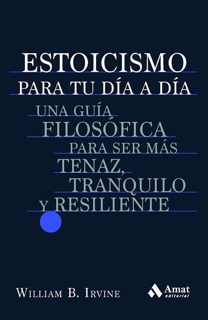 ESTOICISMO PARA TU DÍA A DÍA | 9788419341198 | IRVINE,WILLIAM B. | Llibreria Geli - Llibreria Online de Girona - Comprar llibres en català i castellà