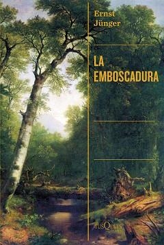 LA EMBOSCADURA | 9788411072519 | JÜNGER,ERNST | Llibreria Geli - Llibreria Online de Girona - Comprar llibres en català i castellà