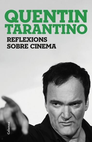 REFLEXIONS SOBRE CINEMA | 9788466430036 | TARANTINO,QUENTIN | Llibreria Geli - Llibreria Online de Girona - Comprar llibres en català i castellà