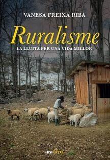 RURALISME.LA LLUITA PER UNA VIDA MILLOR | 9788418928888 | FREIXA RIBA,VANESA | Libreria Geli - Librería Online de Girona - Comprar libros en catalán y castellano