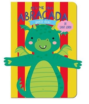 FES-ME UNA ABRAÇADA PETIT DRAC DE SANT JORDI | 9788412586176 | LOUWERS,TANJA/DE BEER,ESTHER | Llibreria Geli - Llibreria Online de Girona - Comprar llibres en català i castellà