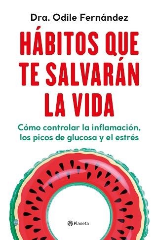 HÁBITOS QUE TE SALVARÁN LA VIDA | 9788408270454 | FERNÁNDEZ,ODILE | Libreria Geli - Librería Online de Girona - Comprar libros en catalán y castellano