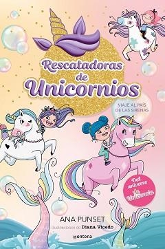 RESCATADORAS DE UNICORNIOS-1.VIAJE AL PAÍS DE LAS SIRENAS | 9788419501295 | PUNSET,ANA | Libreria Geli - Librería Online de Girona - Comprar libros en catalán y castellano