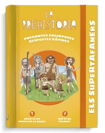ELS SUPERTAFANERS.LA PREHISTÒRIA | 9788499743950 |   | Libreria Geli - Librería Online de Girona - Comprar libros en catalán y castellano