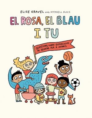 EL ROSA,EL BLAU I TU | 9788419607270 | GRAVEL,ELISE/BLAIS, MYKAELL | Libreria Geli - Librería Online de Girona - Comprar libros en catalán y castellano