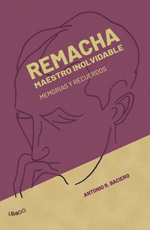 REMACHA.MAESTRO INOLVIDABLE | 9788412458831 | RODRIGUEZ BACIERO,ANTONIO | Llibreria Geli - Llibreria Online de Girona - Comprar llibres en català i castellà