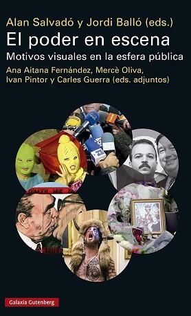 EL PODER EN ESCENA | 9788419075338 | BALLÓ,JORDI/SALVADÓ, ALAN (EDS.) | Llibreria Geli - Llibreria Online de Girona - Comprar llibres en català i castellà