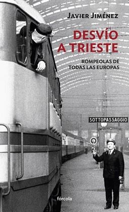 DESVÍO A TRIESTE | 9788416247097 | JIMÉNEZ RUBIO,FRANCISCO JAVIER | Libreria Geli - Librería Online de Girona - Comprar libros en catalán y castellano