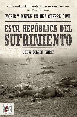 ESTA REPÚBLICA DEL SUFRIMIENTO | 9788412498554 | FAUST,DREW GILPIN | Libreria Geli - Librería Online de Girona - Comprar libros en catalán y castellano