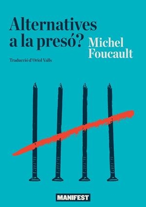 ALTERNATIVES A LA PRESO? | 9788419719058 | FOUCAULT,MICHEL | Llibreria Geli - Llibreria Online de Girona - Comprar llibres en català i castellà