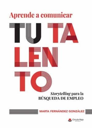APRENDE A COMUNICAR TU TALENTO | 9788411451352 | FERNÁNDEZ GONZÁLEZ,MARTA | Libreria Geli - Librería Online de Girona - Comprar libros en catalán y castellano