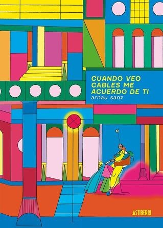 CUANDO VEO CABLES ME ACUERDO DE TI | 9788418909771 | SANZ,ARNAU | Libreria Geli - Librería Online de Girona - Comprar libros en catalán y castellano