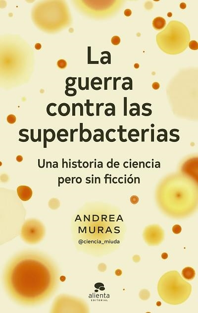 LA GUERRA CONTRA LAS SUPERBACTERIAS | 9788413442358 | MURAS,ANDREA | Libreria Geli - Librería Online de Girona - Comprar libros en catalán y castellano