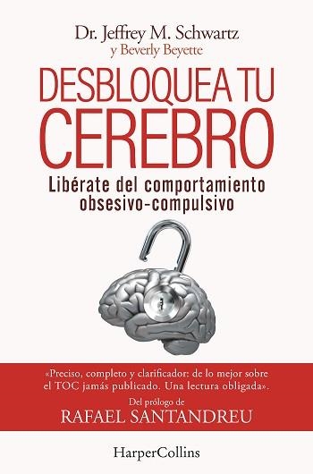 DESBLOQUEA TU CEREBRO.LIBÉRATE DEL COMPORTAMIENTO OBSESIVO-COMPULSIVO | 9788491398417 | SCHWARTZ,JEFFREY | Libreria Geli - Librería Online de Girona - Comprar libros en catalán y castellano