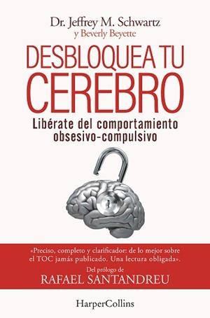 DESBLOQUEA TU CEREBRO.LIBÉRATE DEL COMPORTAMIENTO OBSESIVO-COMPULSIVO | 9788491398417 | SCHWARTZ,JEFFREY | Llibreria Geli - Llibreria Online de Girona - Comprar llibres en català i castellà