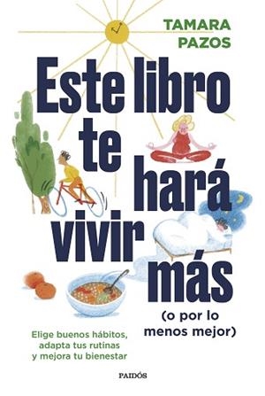 ESTE LIBRO TE HARÁ VIVIR MÁS (O POR LO MENOS MEJOR) | 9788449340697 | PAZOS,TAMARA | Libreria Geli - Librería Online de Girona - Comprar libros en catalán y castellano