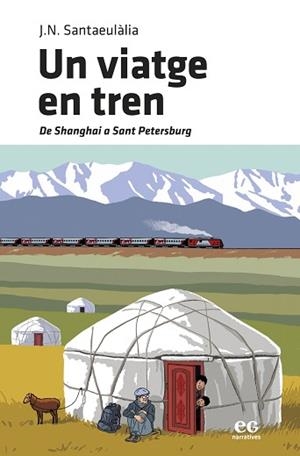 UN VIATGE EN TREN | 9788419292155 | NAVARRO SANTAEULÀLIA,JOSEP | Llibreria Geli - Llibreria Online de Girona - Comprar llibres en català i castellà