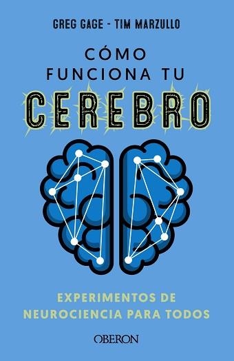 CÓMO FUNCIONA TU CEREBRO.EXPERIMENTOS DE NEUROCIENCIA PARA TODOS | 9788441547681 | GAGE,GREG/MARZULLO, TIMOTHY | Llibreria Geli - Llibreria Online de Girona - Comprar llibres en català i castellà