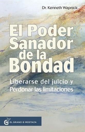 EL PODER SANADOR DE LA BONDAD | 9788412594713 | WAPNICK,KENNETH | Llibreria Geli - Llibreria Online de Girona - Comprar llibres en català i castellà