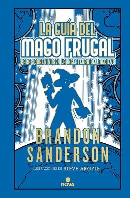LA GUÍA DEL MAGO FRUGAL PARA SOBREVIVIR EN LA INGLATERRA DEL MEDIEVO (NOVELA SECRETA-2) | 9788418037900 | SANDERSON,BRANDON | Llibreria Geli - Llibreria Online de Girona - Comprar llibres en català i castellà