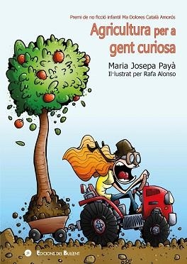AGRICULTURA PER A GENT CURIOSA | 9788499042732 | PAYÀ,MARIA JOSEPA | Libreria Geli - Librería Online de Girona - Comprar libros en catalán y castellano