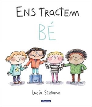 ENS TRACTEM BÉ | 9788448865214 | SERRANO,LUCÍA | Llibreria Geli - Llibreria Online de Girona - Comprar llibres en català i castellà