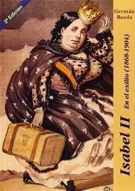ISABEL II EN EL EXILIO(1868-1904)UNA MUJER, SIN TRONO Y EN BUSCA DE SU PASADO | 9788461652730 | RUEDA HERNANZ,GERMÁN | Libreria Geli - Librería Online de Girona - Comprar libros en catalán y castellano